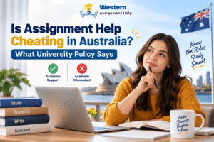 Is Assignment Help Cheating in Australia What University Policy Says