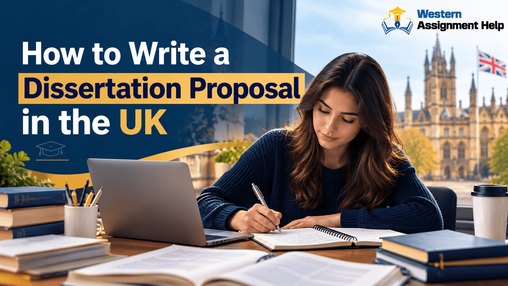 How to Write a Dissertation Proposal in the UK – Western Assignment Help
