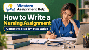 How to Write a Nursing Assignment – Nursing Assignment Help Guide by Western Assignment Help